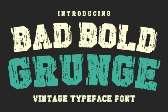 Bad Bold Grunge: The Unapologetically Rugged Typeface for Authentic Vintage Impact