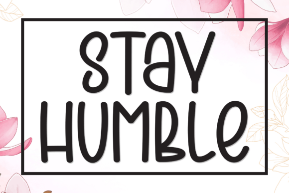 Stay Humble Font: A Delightful Choice for Warm and Whimsical Designs